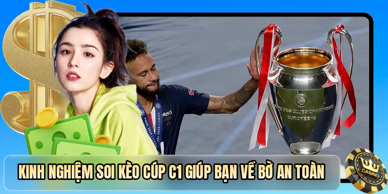 Kinh nghiệm soi k&egrave;o c&uacute;p C1 gi&uacute;p bạn về bờ an to&agrave;n